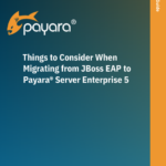 Things to Consider When Migrating from JBoss EAP to Payara Server Enterprise