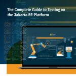 The Complete Guide to Testing on the Jakarta EE Testing