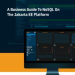 A Business Guide To NoSQL On The Jakarta EE Platform