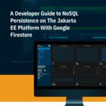 A Developer Guide to NoSQL Persistence on The Jakarta EE Platform With Google Firestore