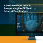 A Quick Developer Guide To Incorporating ChatGPT Into Jakarta EE