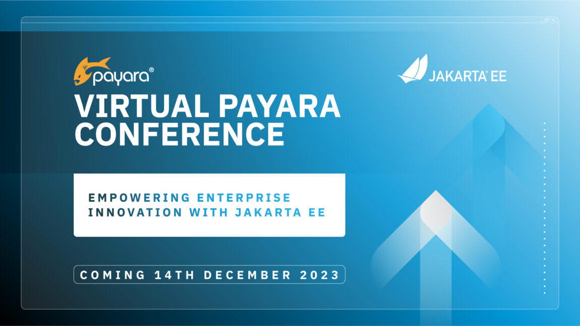 Virtual Payara Conference – Empowering Enterprise Innovation with Jakarta EE