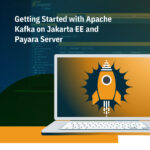 Guide Getting Started with Apache Kafka on Jakarta EE and Payara Server