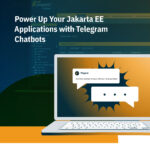 Power Up Your Jakarta EE Applications with Telegram Chatbots