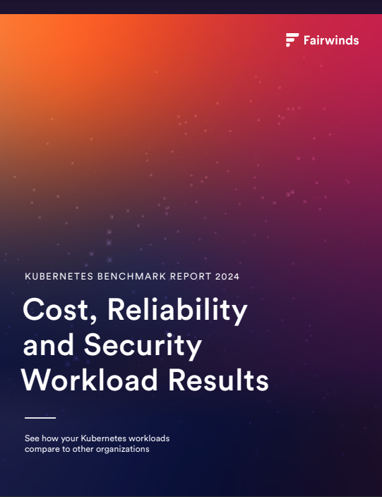 2024 K8s Benchmark Report The Latest Trends in Workload Reliability