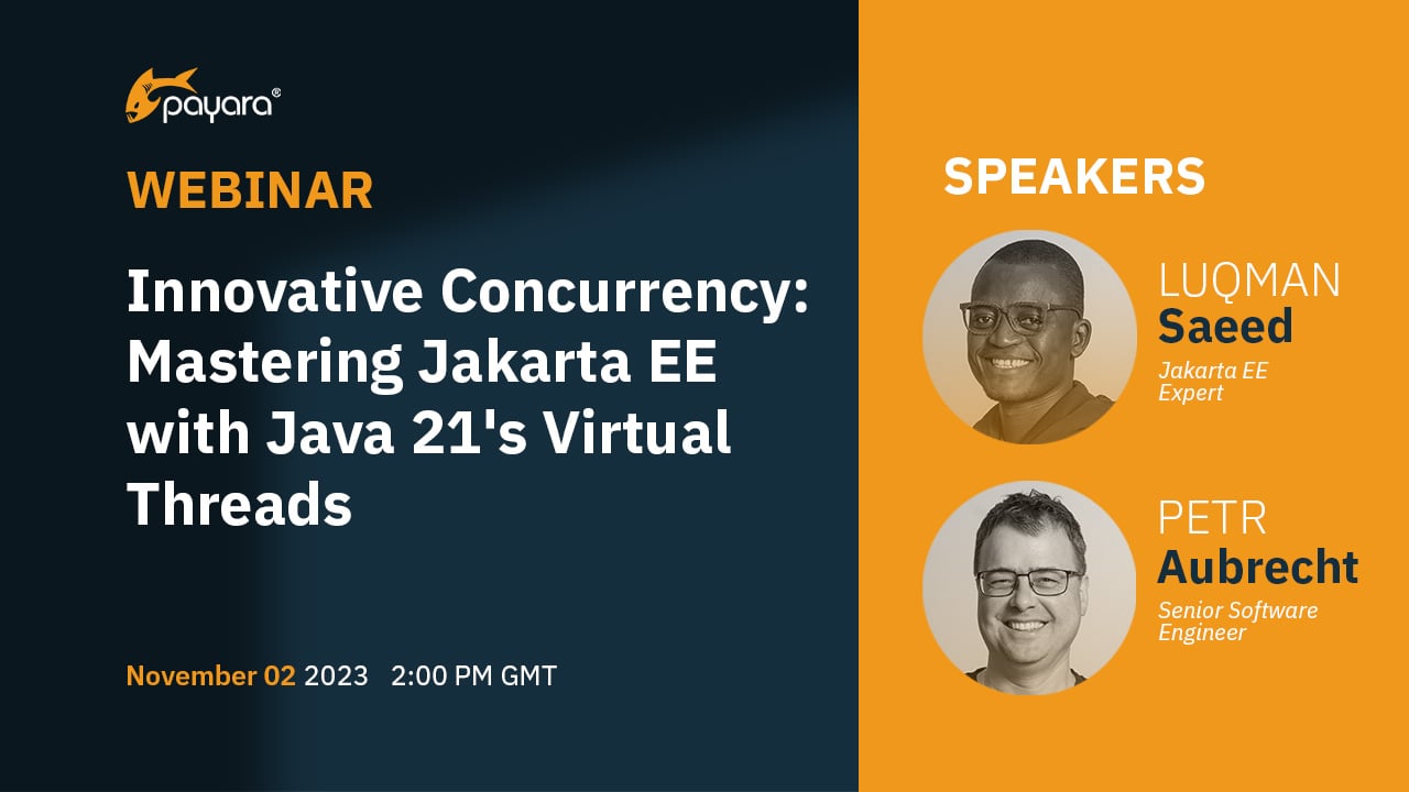 Innovative Concurrency: Mastering Jakarta EE with Java 21’s Virtual Threads – Webinar Recording