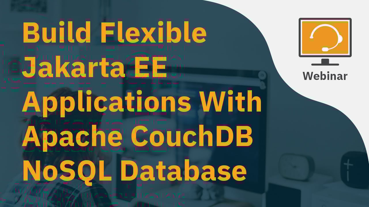 Build Flexible Jakarta EE Applications With Apache CouchDB NoSQL Database