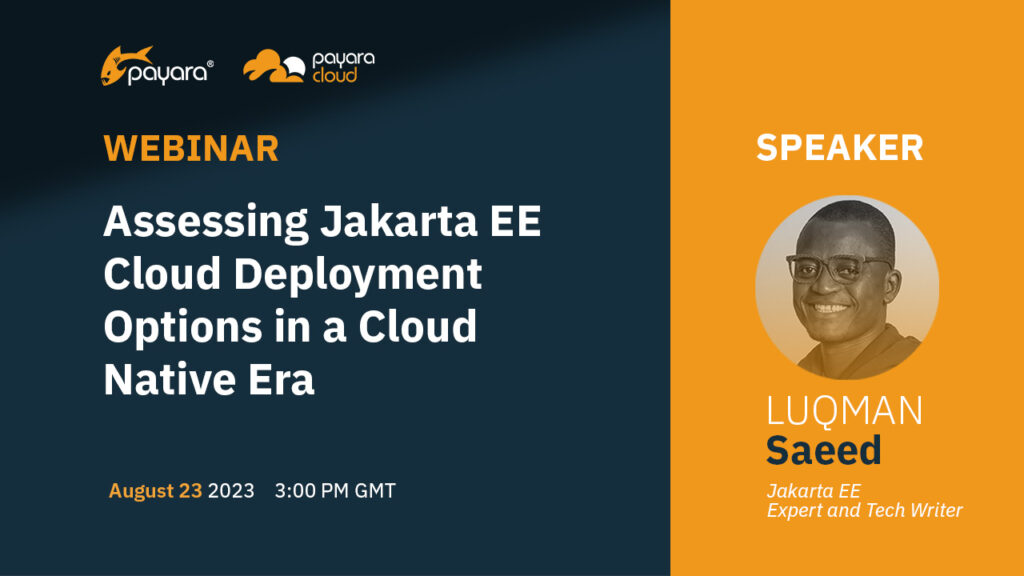 Watch the Recording: Assessing Jakarta EE Cloud Deployment Options in a Cloud Native Era