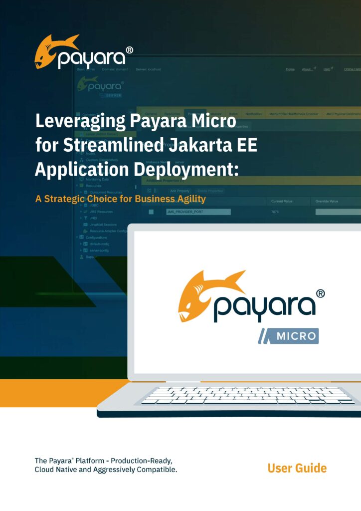 Leveraging Payara Micro for Streamlined Jakarta EE Application Deployment: A Strategic Choice for Business Agility