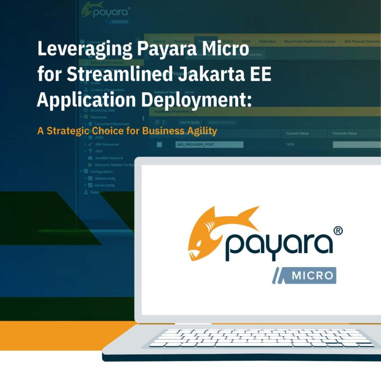 Leveraging Payara Micro for Streamlined Jakarta EE Application Deployment: A Strategic Choice for Business Agility