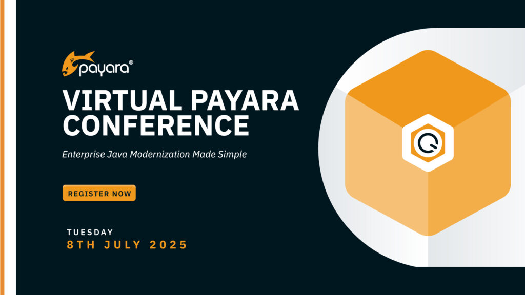 Announcing Virtual Payara Conference - Enterprise Java Modernization Made Simple